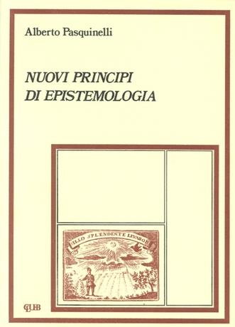 Nuovi principi di epistemologia - Alberto Pasquinelli - Libro CLUEB 1987, Studi epistemologici | Libraccio.it