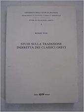 Studi sulla tradizione indiretta dei classici greci