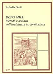 Dopo Mill. Metodo e scienza nell'Inghilterra tardovittoriana