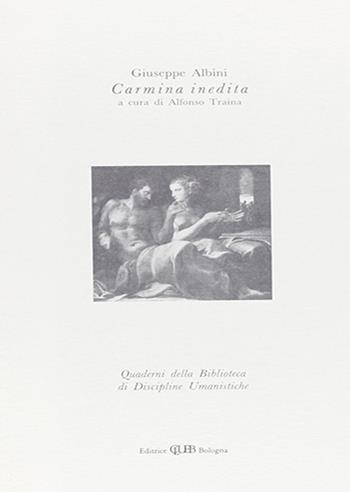 Carmina inedita - Giuliana Albini - Libro CLUEB 1989, Quaderni Bibl. di discipline uman. | Libraccio.it