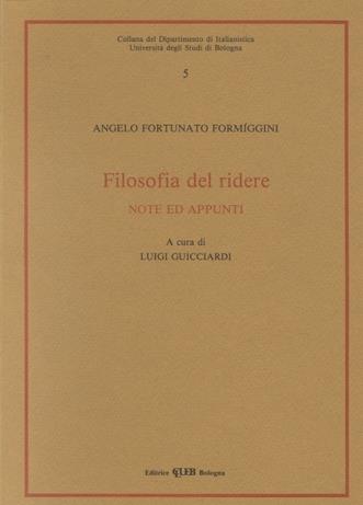 Filosofia del ridere. Note e appunti - Angelo Fortunato Formiggini - Libro CLUEB 1989, Dip. di italianistica | Libraccio.it