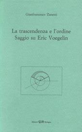 La trascendenza e l'ordine. Saggio su Eric Voegelin