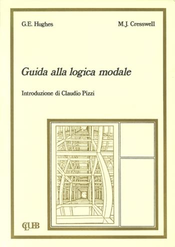 Guida alla logica modale - G. E. Hughes, M. J. Cresswell - Libro CLUEB 1990, Heuresis. Linguaggio, logica, scienza | Libraccio.it