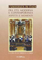 L' università in Italia fra età moderna e contemporanea. Aspetti e momenti