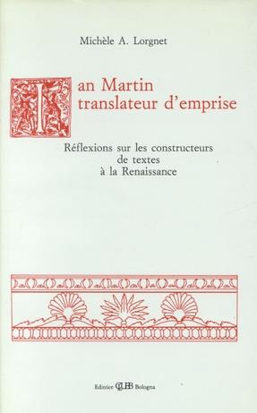 Ian Martin, translateur d'emprise. Réflexions sur les constructeurs de textes à la Renaissance - Michèle A. Lorgnet - Libro CLUEB 1994, Il ventaglio | Libraccio.it