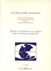 La deriva delle francofonie. Mythes et mithologies des origines dans la littérature québécoise