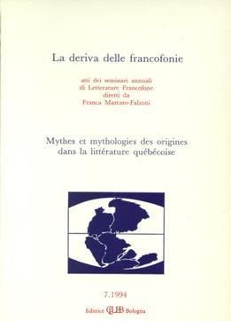 La deriva delle francofonie. Mythes et mithologies des origines dans la littérature québécoise  - Libro CLUEB 2022, Bussola. La deriva delle francofonie | Libraccio.it