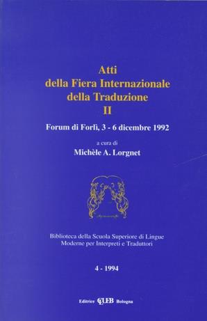 Atti della 2ª Fiera internazionale della traduzione (Forlì, Forum, 3-6 dicembre 1992)  - Libro CLUEB 2022, Biblioteca Slimit.Sez.cinema e traduzione | Libraccio.it
