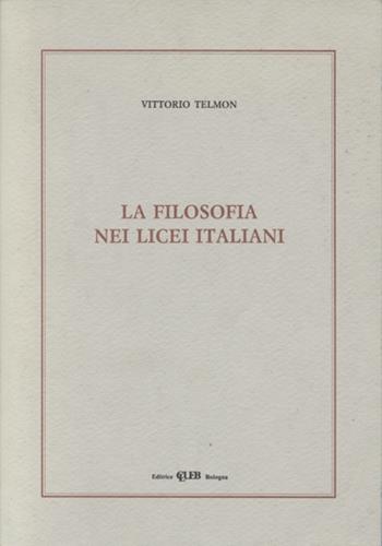 La filosofia nei licei italiani - Vittorio Telmon - Libro CLUEB 1990 | Libraccio.it