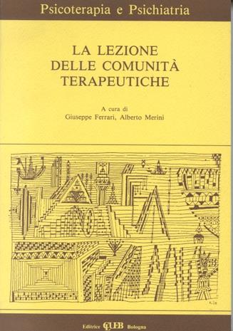 La lezione delle comunità terapeutiche  - Libro CLUEB 1987, Psicoterapia e psichiatria | Libraccio.it