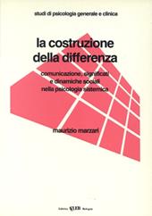 La costruzione della differenza. Comunicazione, significati e dinamiche sociali nella psicologia sistemica