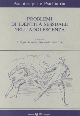 Problemi di identità sessuale nell'adolescenza  - Libro CLUEB 2022, Psicoterapia e psichiatria | Libraccio.it
