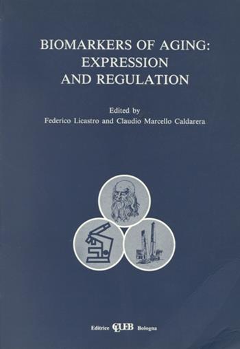 Biomarkers of aging: expression and regulation  - Libro CLUEB 1992 | Libraccio.it