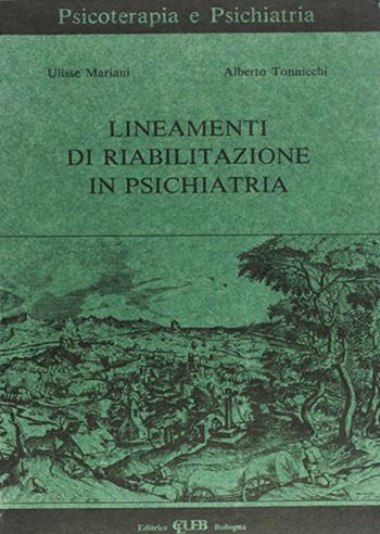 Lineamenti di riabilitazione in psichiatria - Ulisse Mariani, A. Tonnicchi - Libro CLUEB 1992, Psicoterapia e psichiatria | Libraccio.it