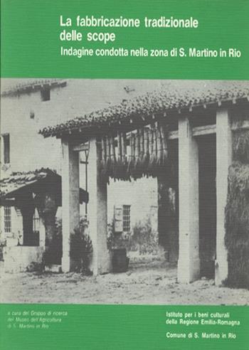 La fabbricazione tradizionale delle scope. Indagine condotta nella zona di S. Martino in Rio  - Libro CLUEB | Libraccio.it