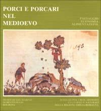 Porci e porcari nel Medioevo. Paesaggio economia alimentazione  - Libro CLUEB | Libraccio.it