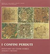 I confini perduti. Inventario dei centri storici: analisi e metodo