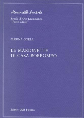 Le marionette di casa Borromeo - Marina Gorla - Libro CLUEB 1987, Teatro popolare | Libraccio.it