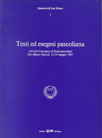 Testi ed esegesi pascoliana  - Libro CLUEB 1988, Quaderni San Mauro. Col. Acc. pascoliana | Libraccio.it