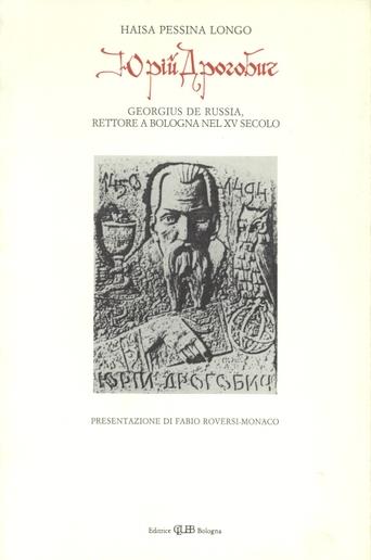 Georgius de Russia rettore a Bologna nel XV secolo - Haisa Pessina Longo - Libro CLUEB 1988, Memorie e doc.dello Studio bologn. | Libraccio.it