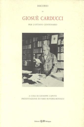 Discorso di Giosuè Carducci per l'8º centenario  - Libro CLUEB 2022, Memorie e doc.dello Studio bologn. | Libraccio.it