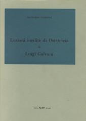 Lezioni inedite di ostetricia di Luigi Galvani