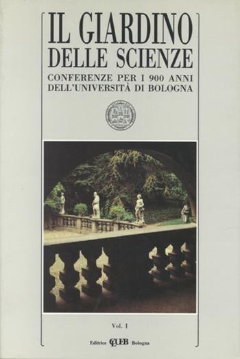 Il giardino delle scienze. Vol. 1  - Libro CLUEB 1990 | Libraccio.it