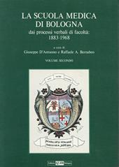La scuola medica di Bologna dai processi verbali di facoltà 1883-1968. Vol. 2