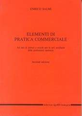 Elementi di pratica commerciale. Per gli Ist. e Scuole per le arti ausiliarie delle professioni sanitarie