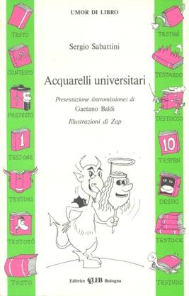 Acquarelli universitari - Sergio Sabattini - Libro CLUEB 1993, Umor di libro | Libraccio.it