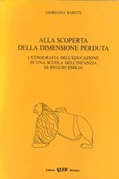 Alla scoperta della dimensione perduta. L'etnografia dell'educazione in una scuola dell'infanzia di Reggio Emilia