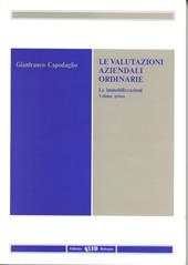 Le valutazioni aziendali ordinarie. Vol. 1: Le immobilizzazioni.