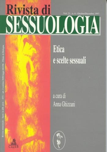 Rivista di sessuologia (1997). Vol. 4: L'etica delle scelte sessuali  - Libro CLUEB 2022 | Libraccio.it
