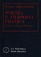Scienza e filosofia pratica. Saggio su Jurgen Habermas