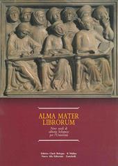 Alma Mater librorum. Nove secoli di editoria bolognese per l'università