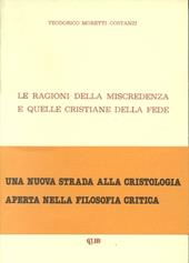 Le ragioni della miscredenza e quelle cristiane della fede