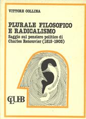 Plurale filosofico e radicalismo. Saggio sul pensiero politico di Charles Renouvier (1815-1903)