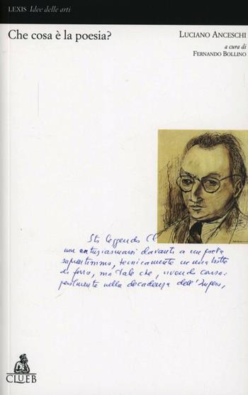 Che cosa è la poesia? - Luciano Anceschi - Libro CLUEB 1998, Lexis. Idee delle arti | Libraccio.it