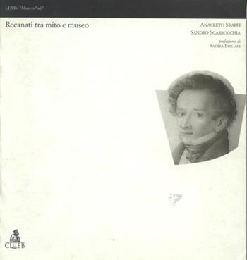 Recanati tra mito e museo - Anacleto Sbaffi, Sandro Scarrocchia - Libro CLUEB 1998, Lexis. MuseoPoli. Luoghi per il sapere | Libraccio.it