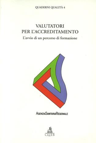 Valutatori per l'accreditamento. L'avvio di un percorso di formazione  - Libro CLUEB 1998, Strumenti gest. org. nell'azienda sanità | Libraccio.it