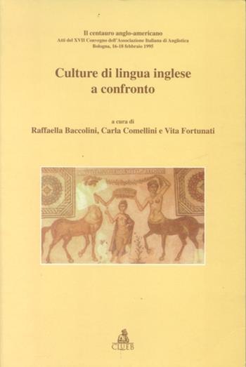 Culture di lingua inglese a confronto. Il centauro anglo-americano. Atti del 17º Convegno AIA (dal 16 al 18 febbraio 1995)  - Libro CLUEB 1998, Biblioteca Slimit.Sez.cinema e traduzione | Libraccio.it