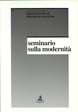 Modernità: definizioni ed esercizi  - Libro CLUEB 2022, Quaderni di discipline storiche | Libraccio.it