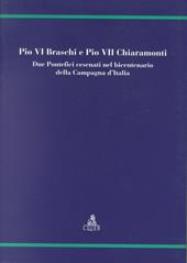 Pio VI Braschi e Pio VII Chiaramonti. Due pontefici cesenati nel bicentenario della campagna d'Italia