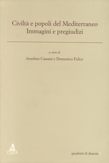 Civiltà e popoli del Mediterraneo. Immagini e pregiudizi  - Libro CLUEB 2022, Quaderni di Dianoia | Libraccio.it