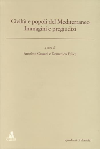 Civiltà e popoli del Mediterraneo. Immagini e pregiudizi  - Libro CLUEB 2000, Quaderni di Dianoia | Libraccio.it