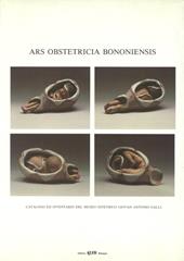 Ars obstetricia bononiensis. Catalogo ed inventario del Museo ostetrico G. A. Galli
