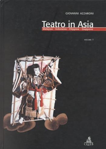 Teatro in Asia. Vol. 1: Malaysia, Indonesia, Filippine, Giappone - Giovanni Azzaroni - Libro CLUEB 1998 | Libraccio.it