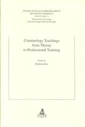 Criminology teachings from theory to professional training