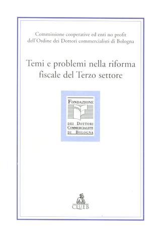Temi e problemi nella riforma fiscale del terzo settore  - Libro CLUEB 1998, Studi di teoria e prassi professionale | Libraccio.it