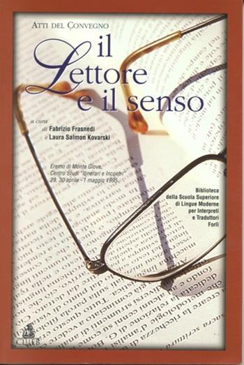 Il lettore e il senso. Atti del Convegno (Eremo di Montegiove, 29 aprile-1 maggio 1995)  - Libro CLUEB 2022, Biblioteca Slimit.Sez.cinema e traduzione | Libraccio.it